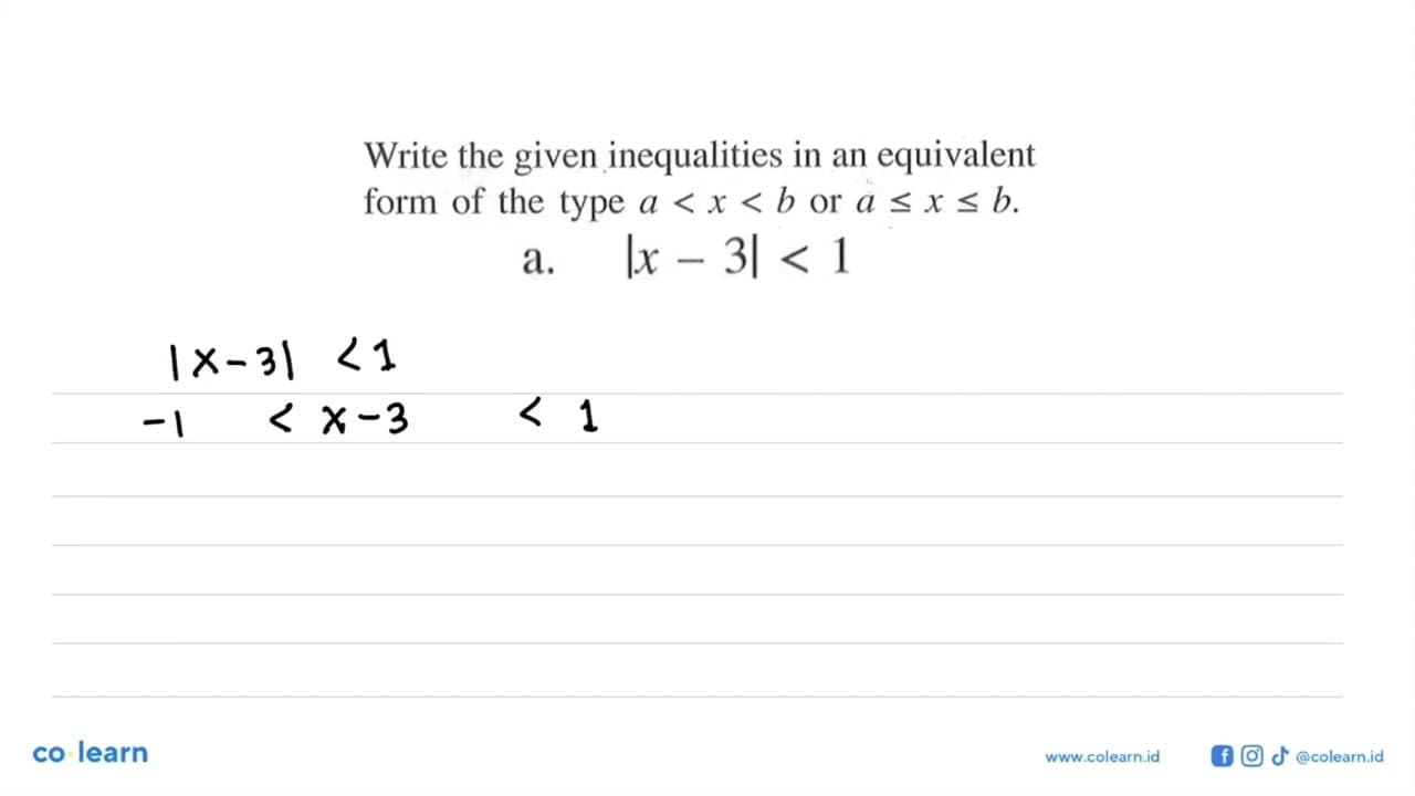 Write the given inequalities in an equivalent form of the