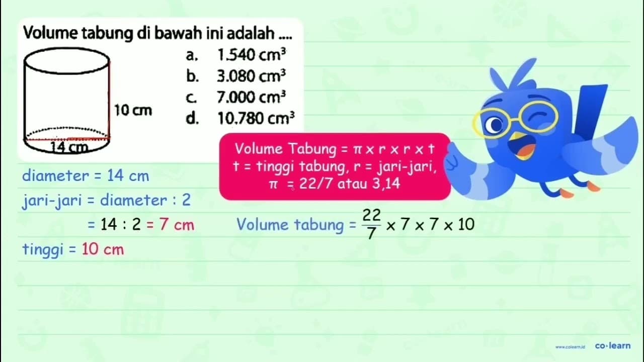 Volume tabung di bawah ini adalah .... a. 1.540 cm^(3) b.