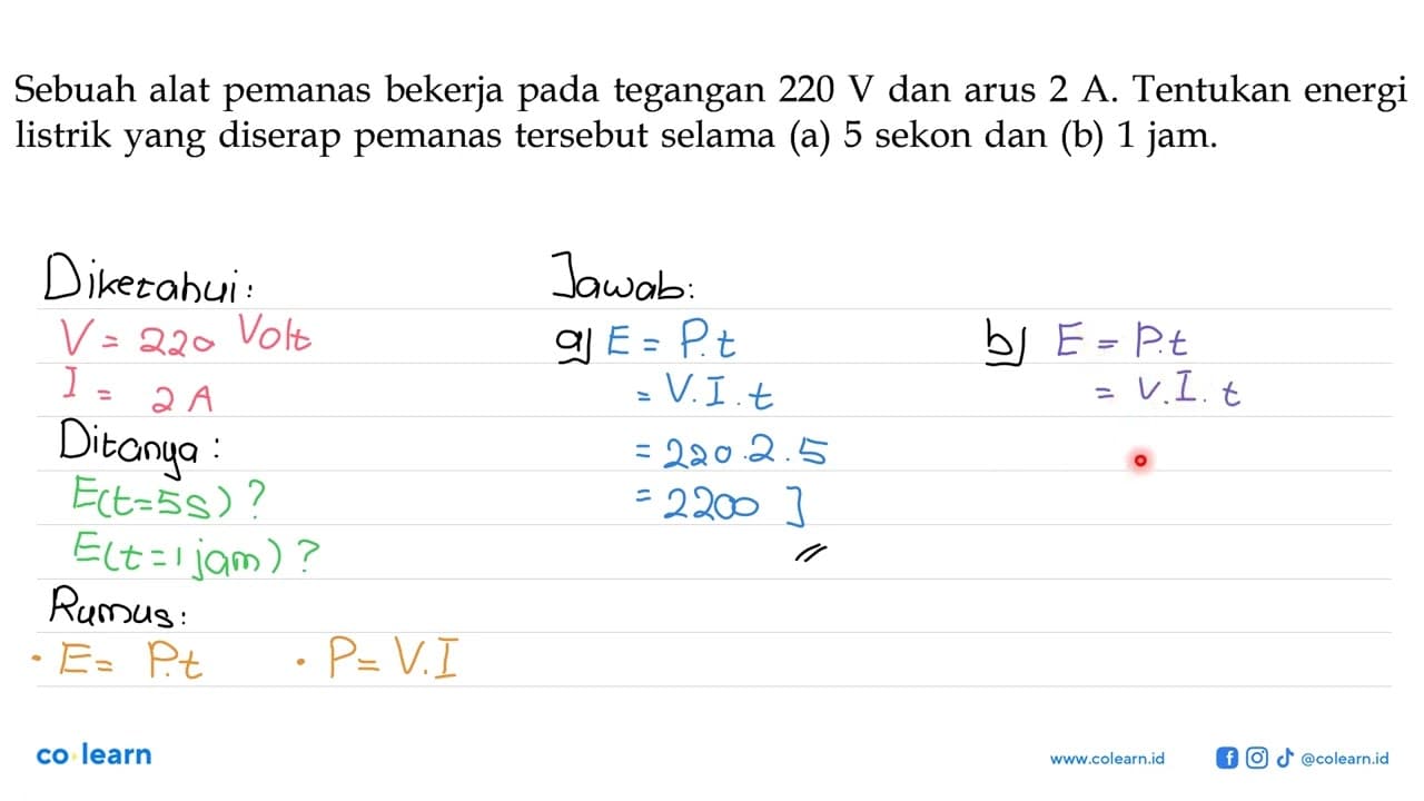 Sebuah alat pemanas bekerja pada tegangan 220 V dan arus 2