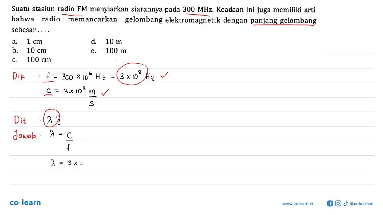 Suatu stasiun radio FM menyiarkan siarannya pada 300 MHz.