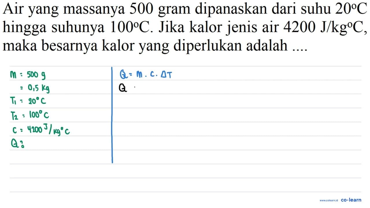 Air yang massanya 500 gram dipanaskan dari suhu 20 C hingga