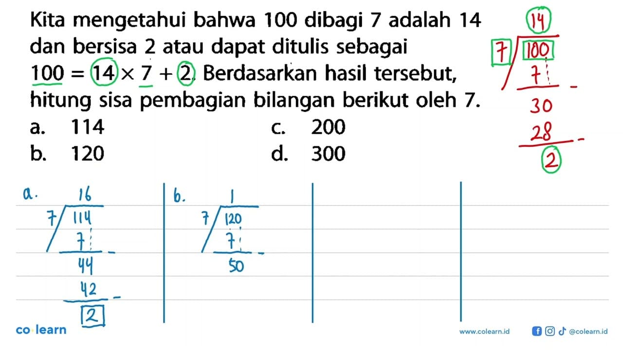 Kita mengetahui bahwa 100 dibagi 7 adalah 14 dan bersisa 2