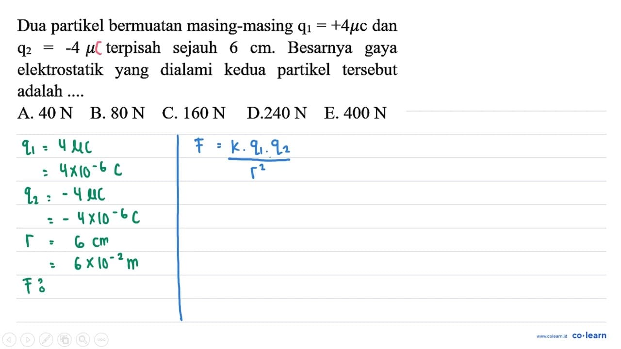 Dua partikel bermuatan masing-masing q_(1)=+4 mu c dan