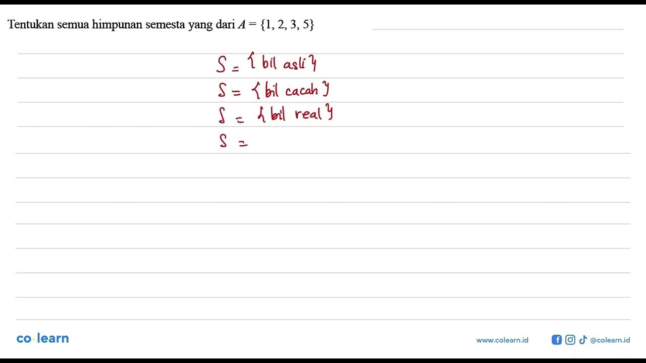 Tentukan semua himpunan semesta yang dari A = {1,2, 3, 5}