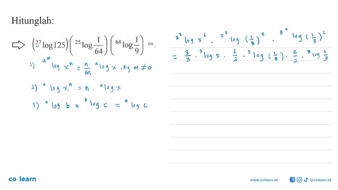 Hitunglah: (27 log 125) (25 log (1/64))(64 log (1/9))