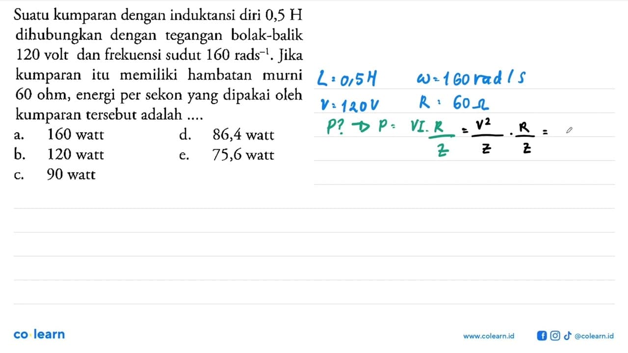 Suatu kumparan dengan induktansi diri 0,5 H dihubungkan