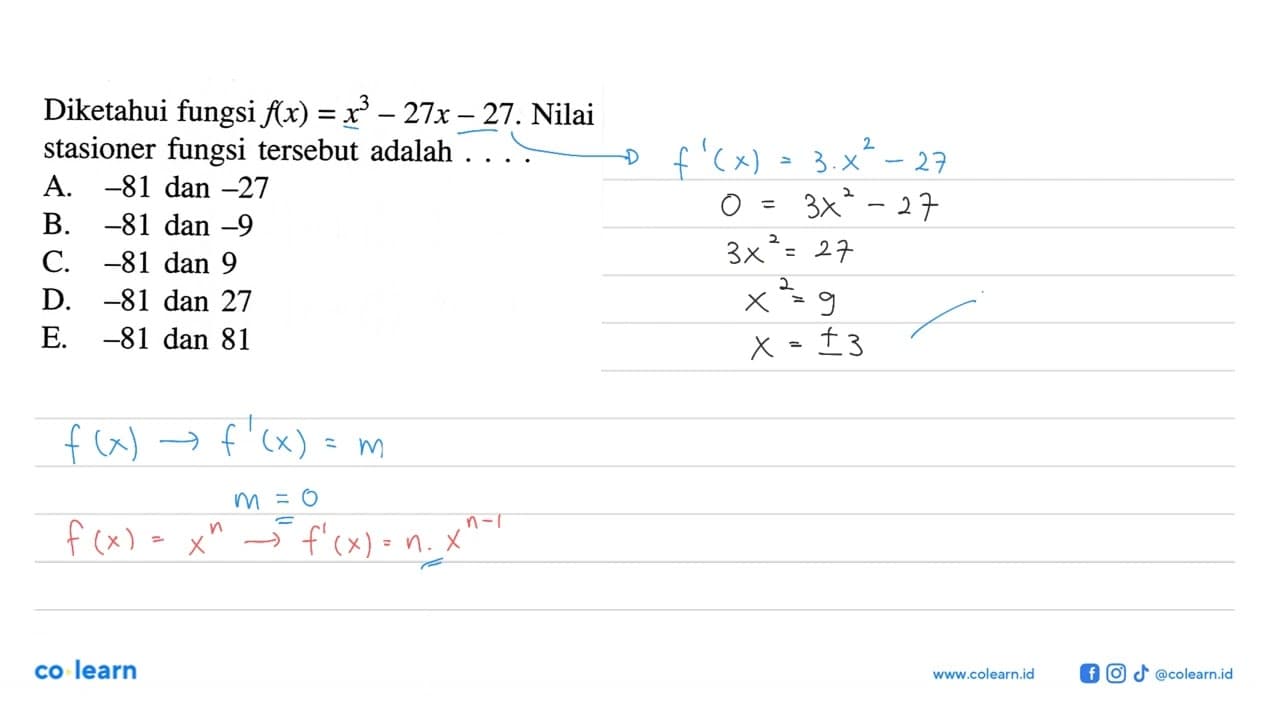 Diketahui fungsi f(x)=x^3-27x-27 . Nilai stasioner fungsi