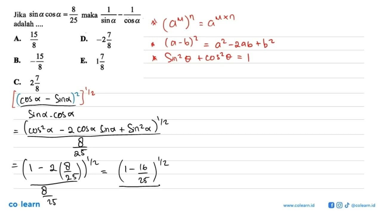 Jika sin alpha cos alpha=8/25 maka 1/sin alpha -1/cos alpha