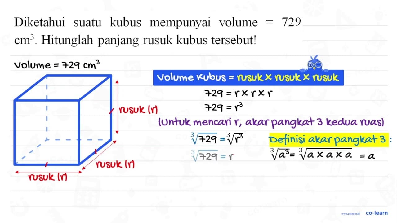 Diketahui suatu kubus mempunyai volume =729 cm^(3) .