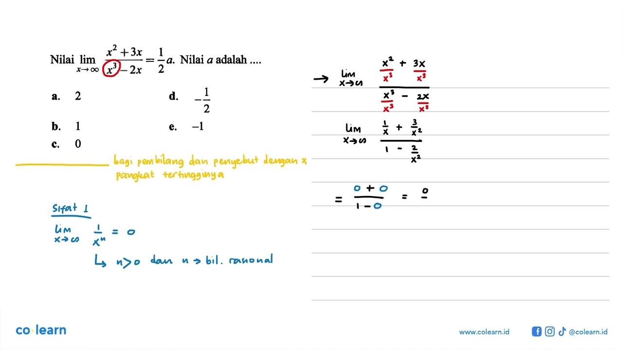 Nilai limit x mendekati tak hingga (x^2+3x)/(x^3-2x)=1/2 a