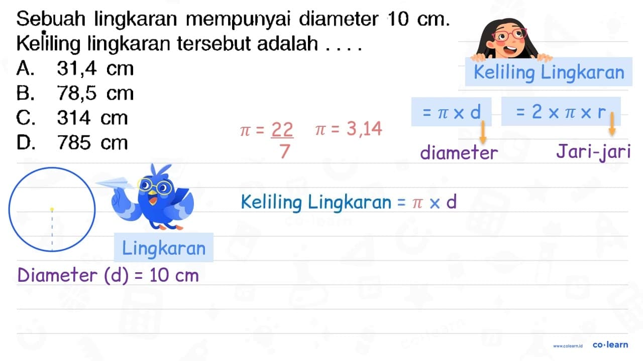 Sebuah lingkaran mempunyai diameter 10 cm . Keliling