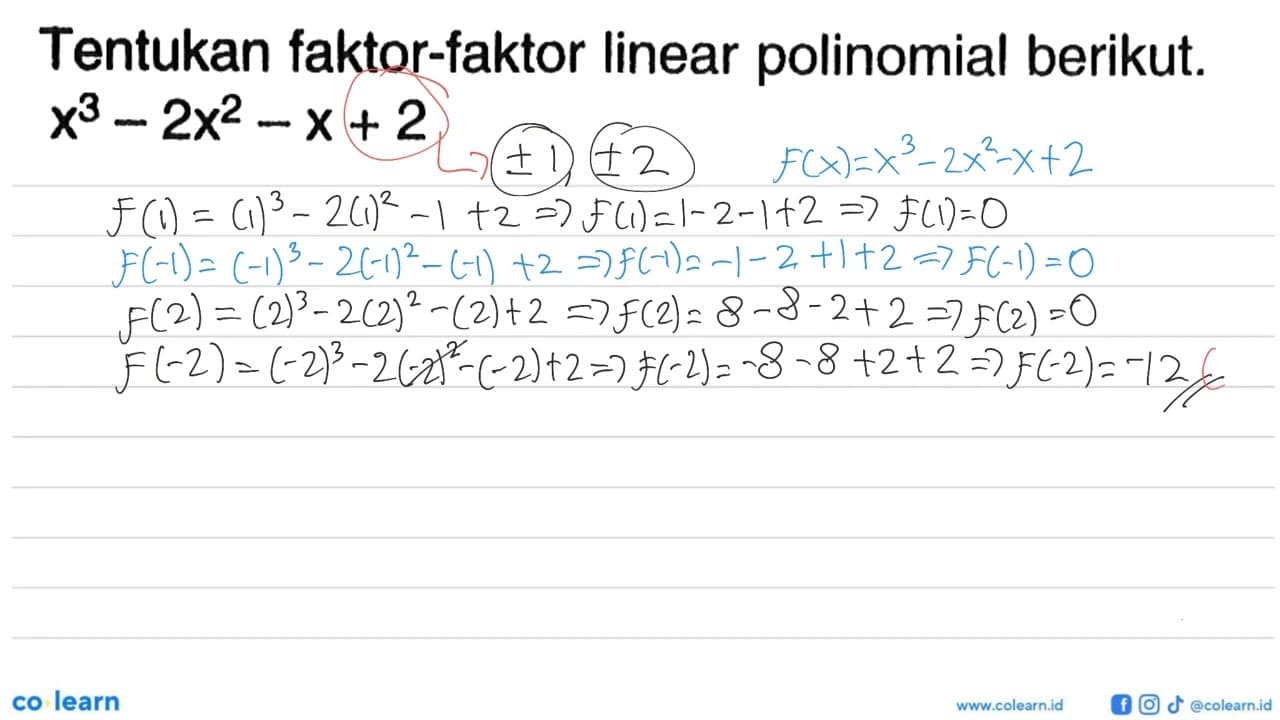 Tentukan faktor-faktor linear polinomial berikut.