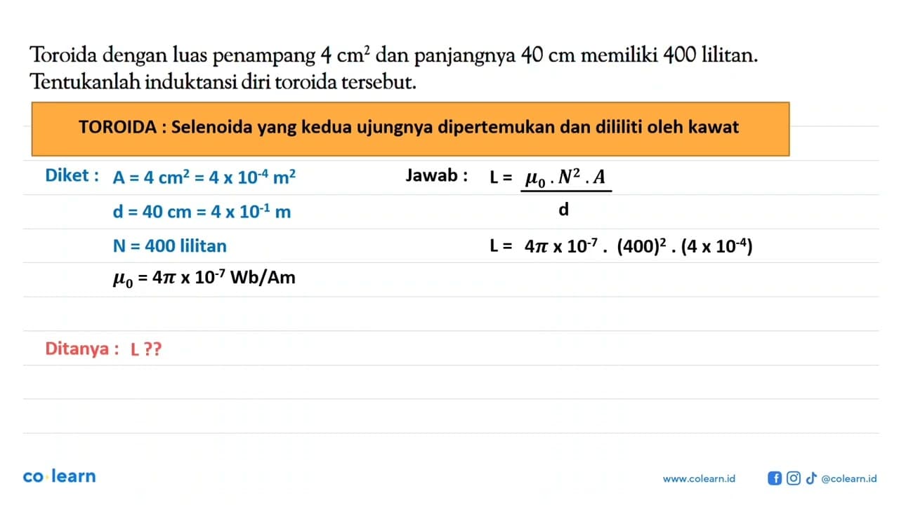 Toroida dengan luas penampang 4 cm^2 dan panjangnya 40 cm