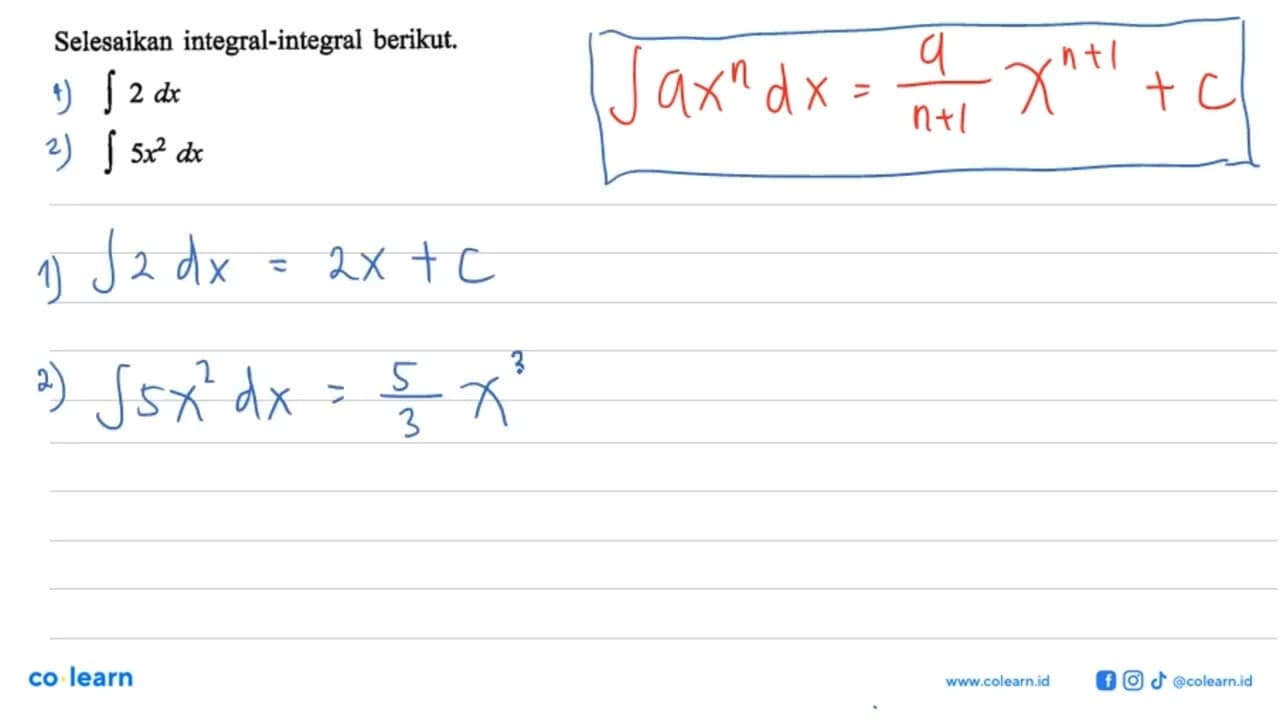 Selesaikan integral-integral berikut.integral 2 dx integral