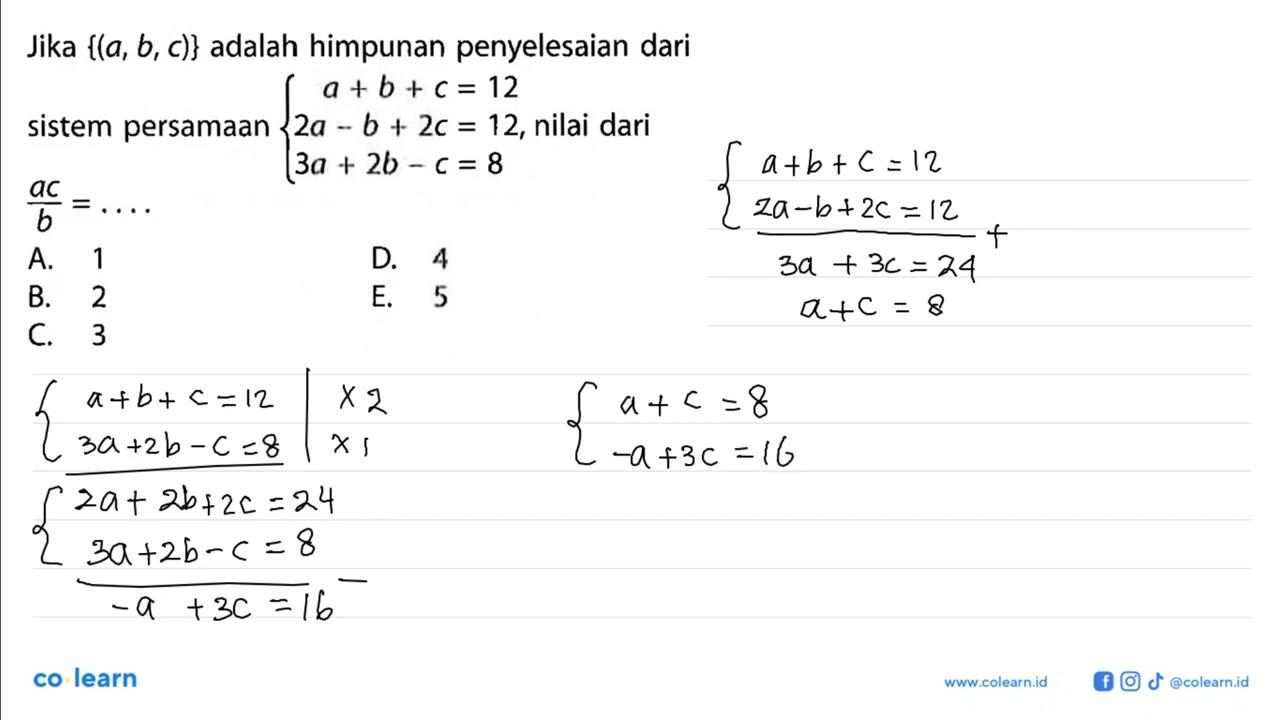 Jika {(a, b, c)} adalah himpunan penyelesaian dari sistem