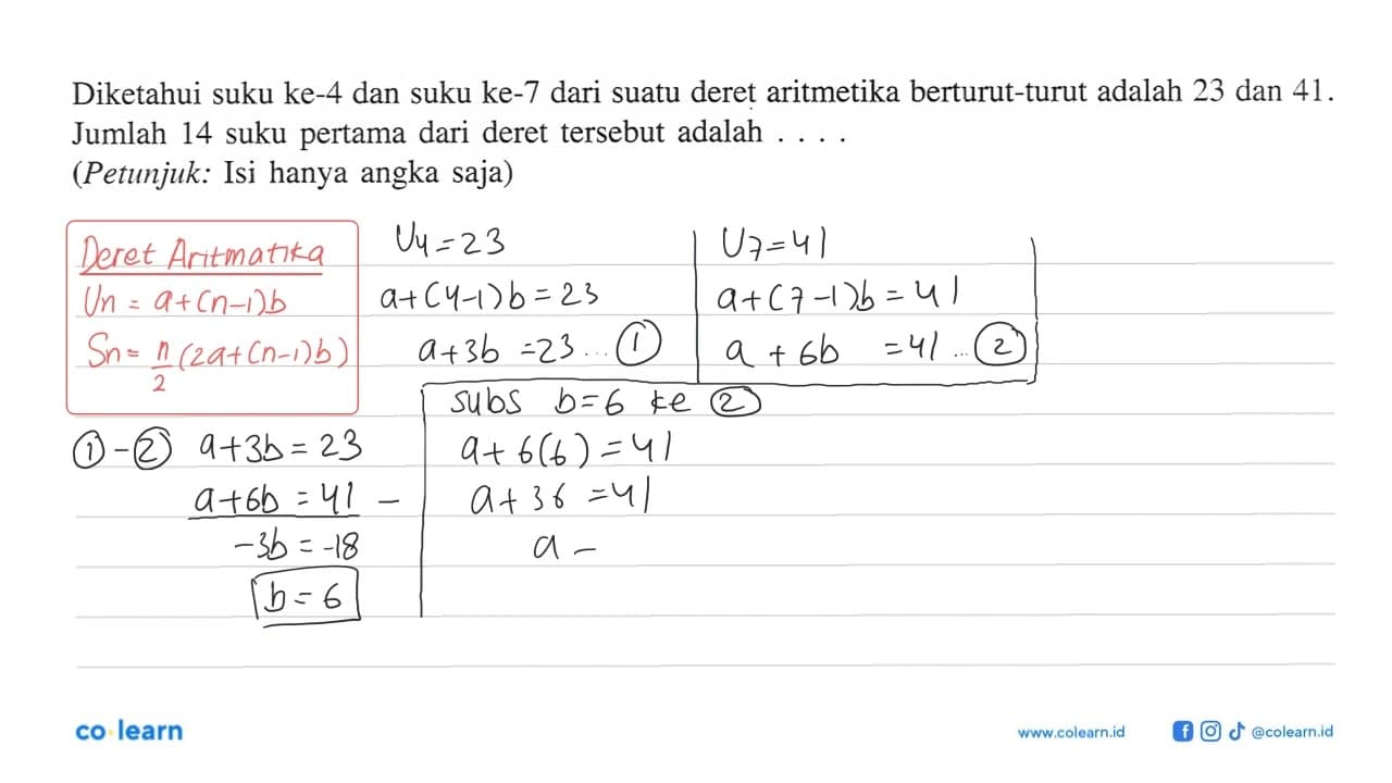 Diketahui suku ke-4 dan suku ke-7 dari suatu deret