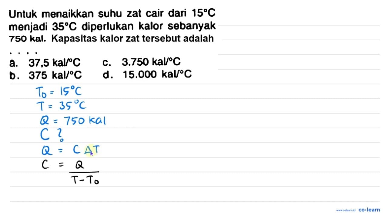 Untuk menaikkan suhu zat cair dari 15 C menjadi 35 C