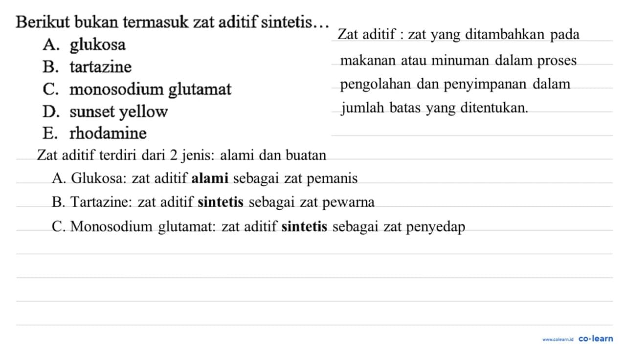 Berikut bukan termasuk zat aditif sintetis... A. glukosa B.