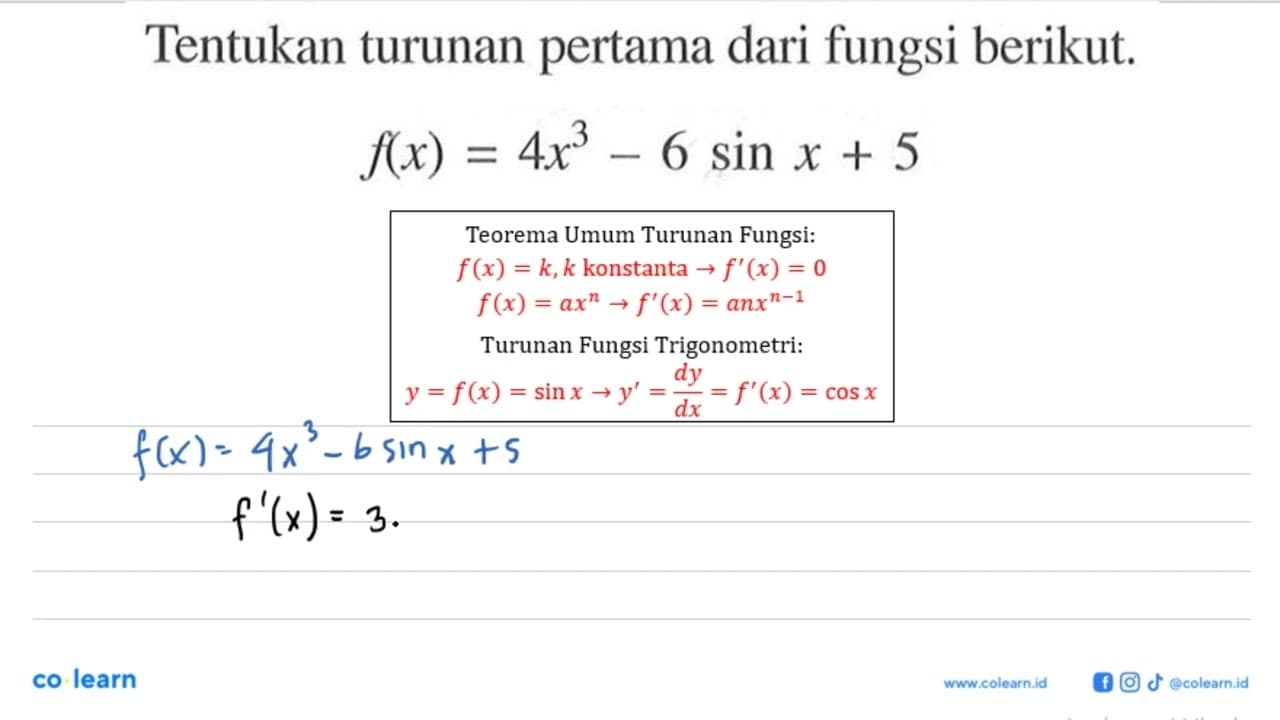 Tentukan turunan pertama dari fungsi berikut. f(x)=4x^3-6