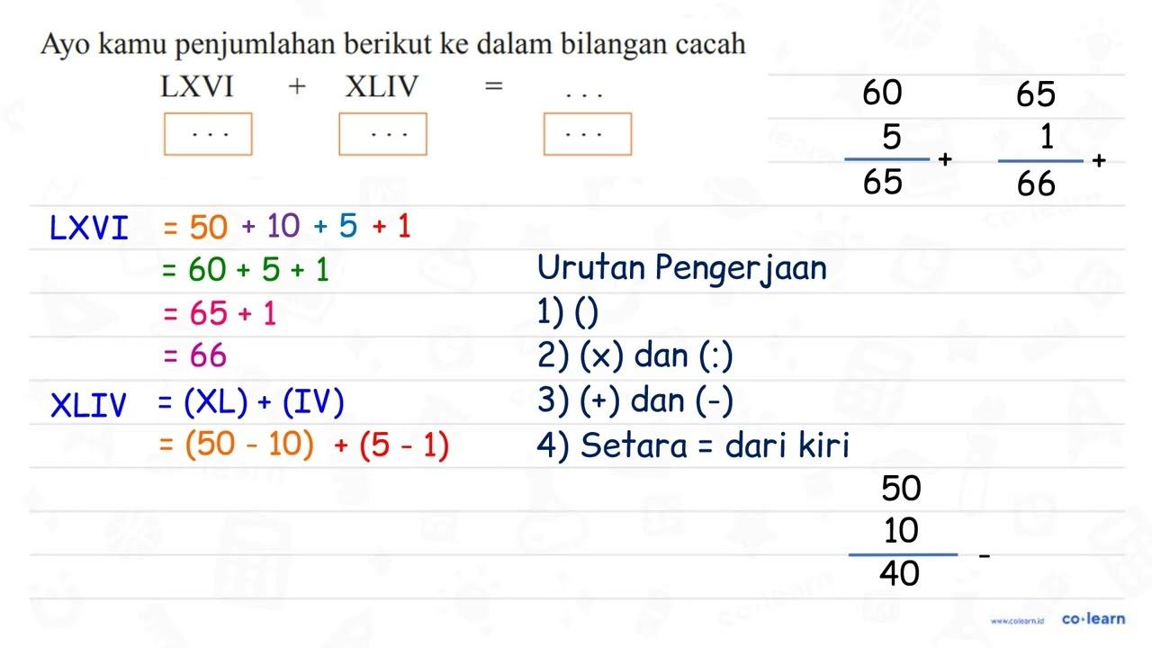 Ayo kamu penjumlahan berikut ke dalam bilangan cacah { LXVI