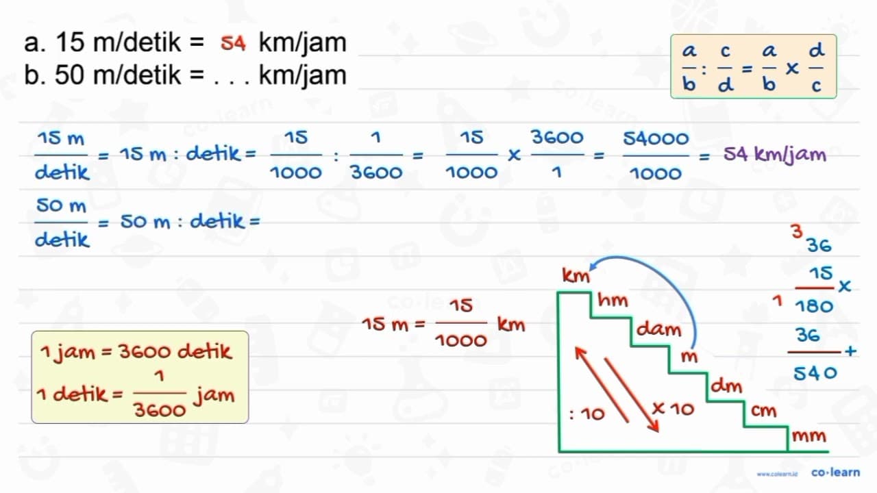 a. 15 m / detik =... km / jam b. 50 m / detik=... km / jam