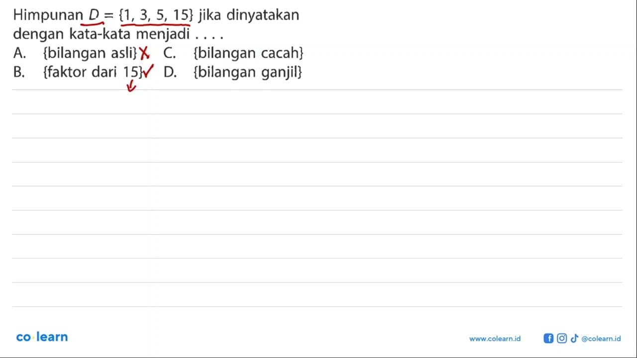 Himpunan D = {1, 3, 5, 15} jika dinyatakan dengan kata kata