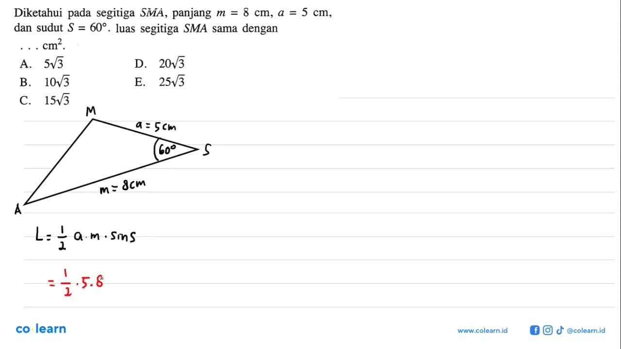 Diketahui pada segitiga SMA, panjang m=8 cm, a=5 cm, dan