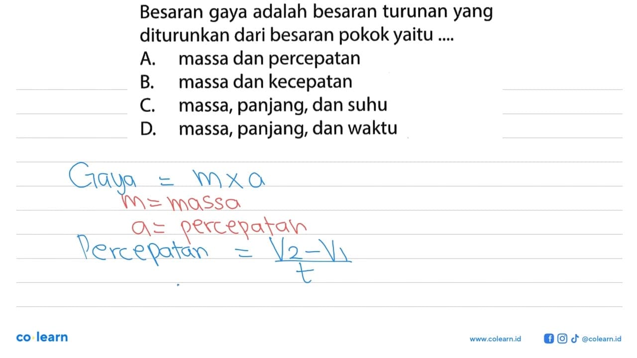 Besaran gaya adalah besaran turunan yang diturunkan dari