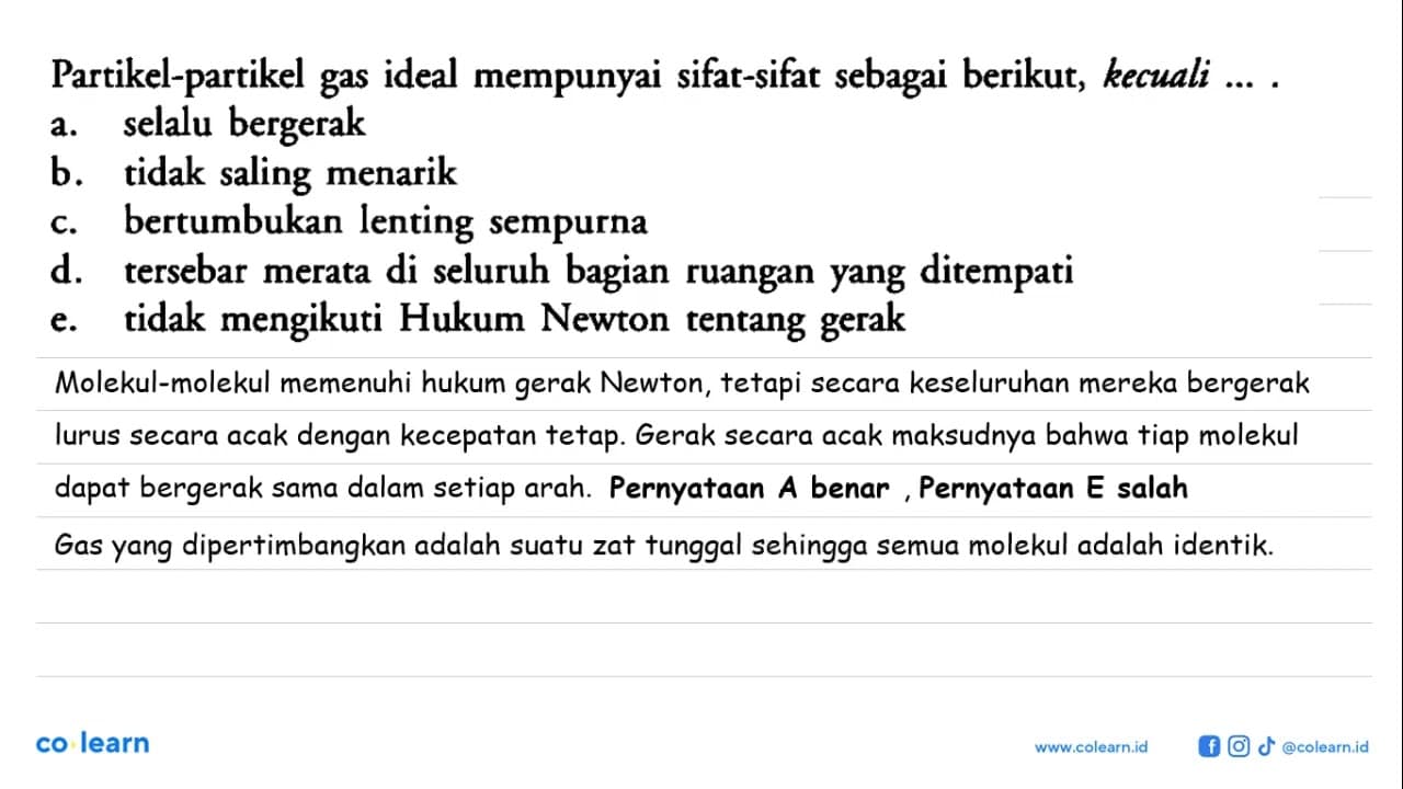 Partikel-partikel gas ideal mempunyai sifat-sifat sebagai