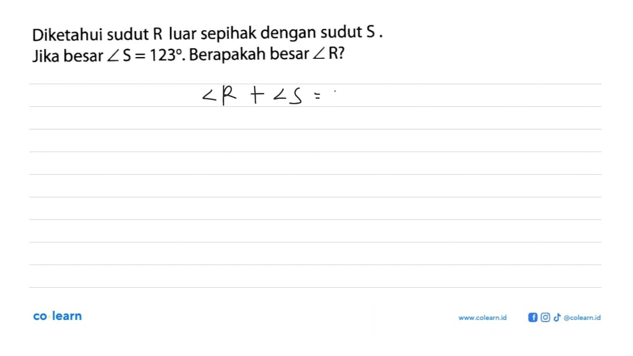 Diketahui sudut R luar sepihak dengan sudut S. Jika besar