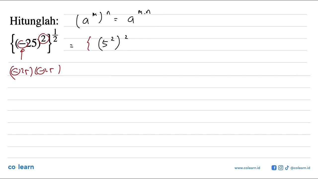 Hitunglah. {(-25)^2}^(1/2)