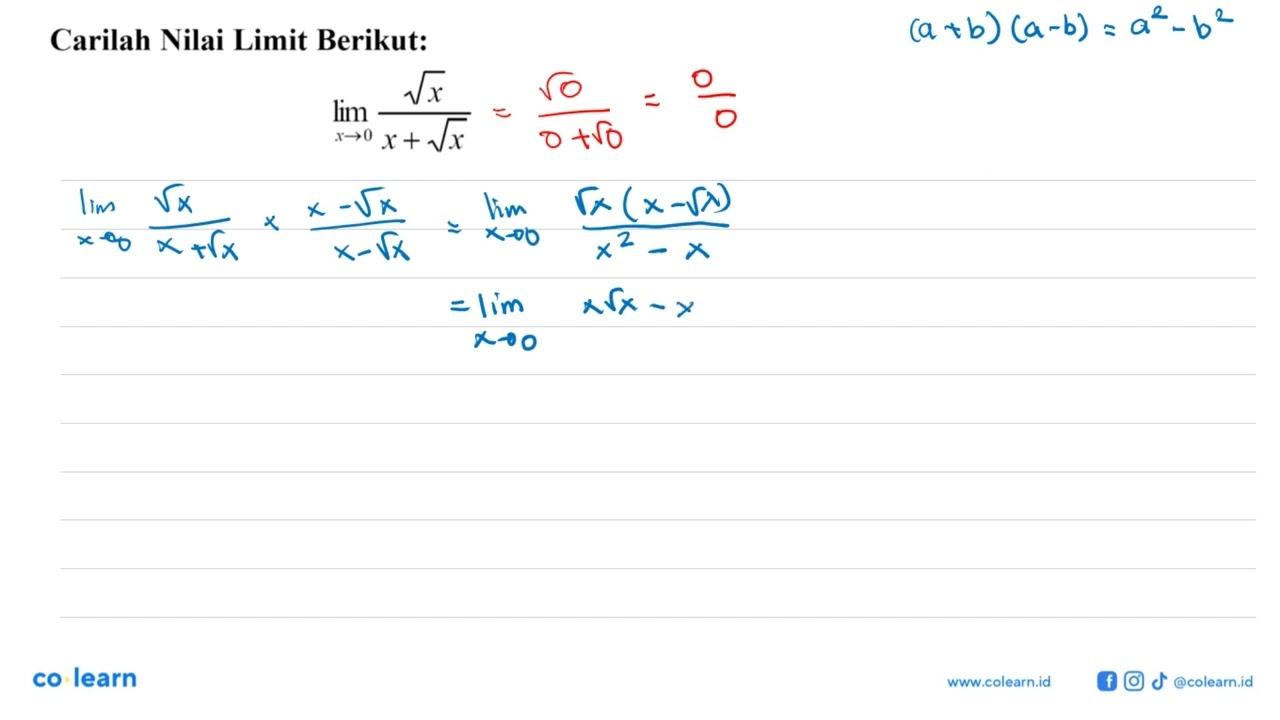 Carilah Nilai Limit Berikut:limit x -> 0 akar(x)/x+akar(x)