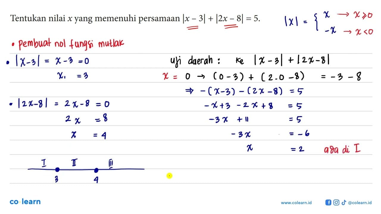 Tentukan nilai x yang memenuhi persamaan |x-3|+|2x-8|=5