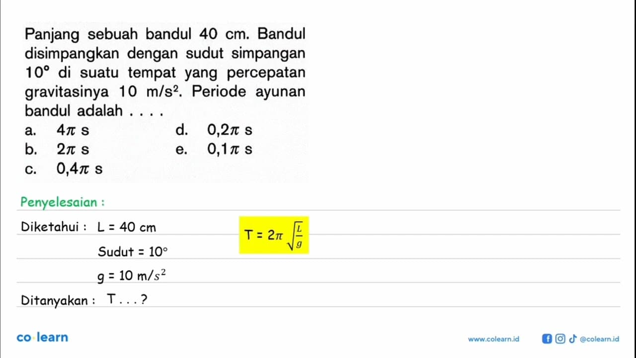 Panjang sebuah bandul 40 cm . Bandul disimpangkan dengan