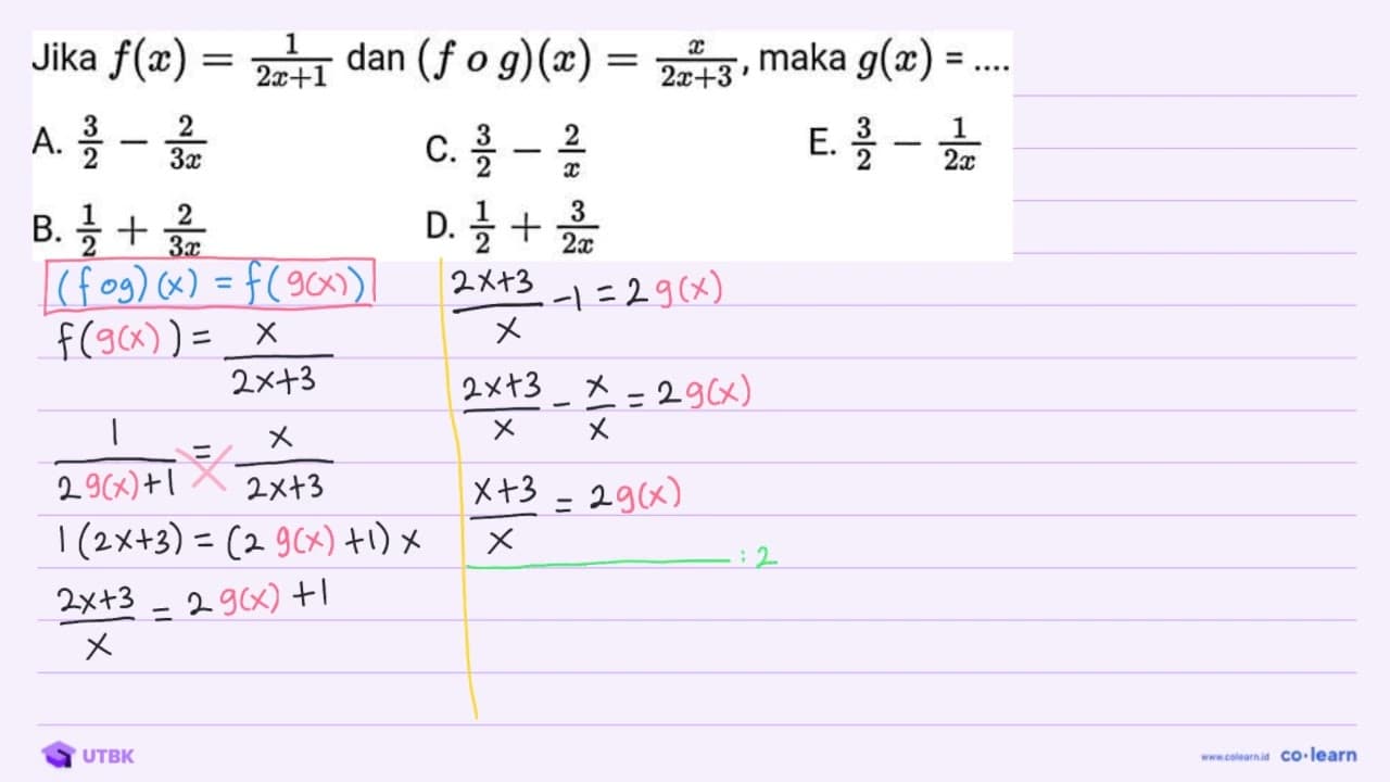 Jika f(x)=(1)/(2 x+1) dan (f o g)(x)=(x)/(2 x+3) , maka