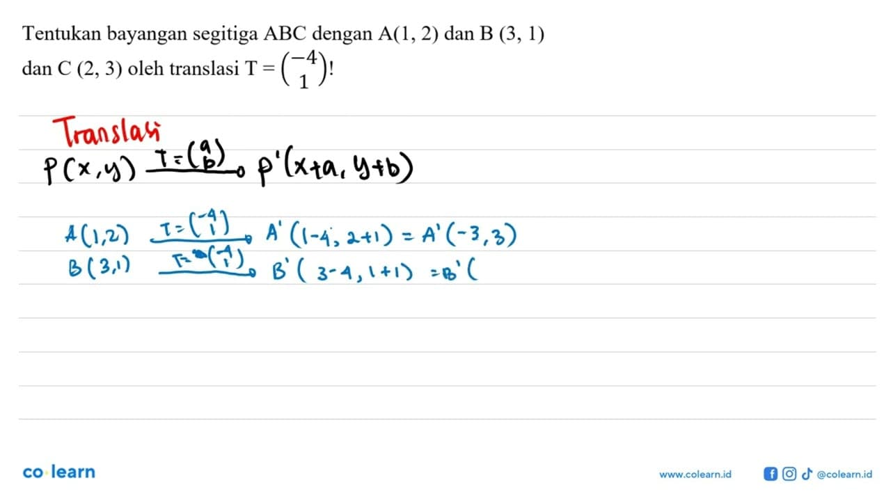 Tentukan bayangan segitiga ABC dengan A(1,2) dan B(3,1) dan