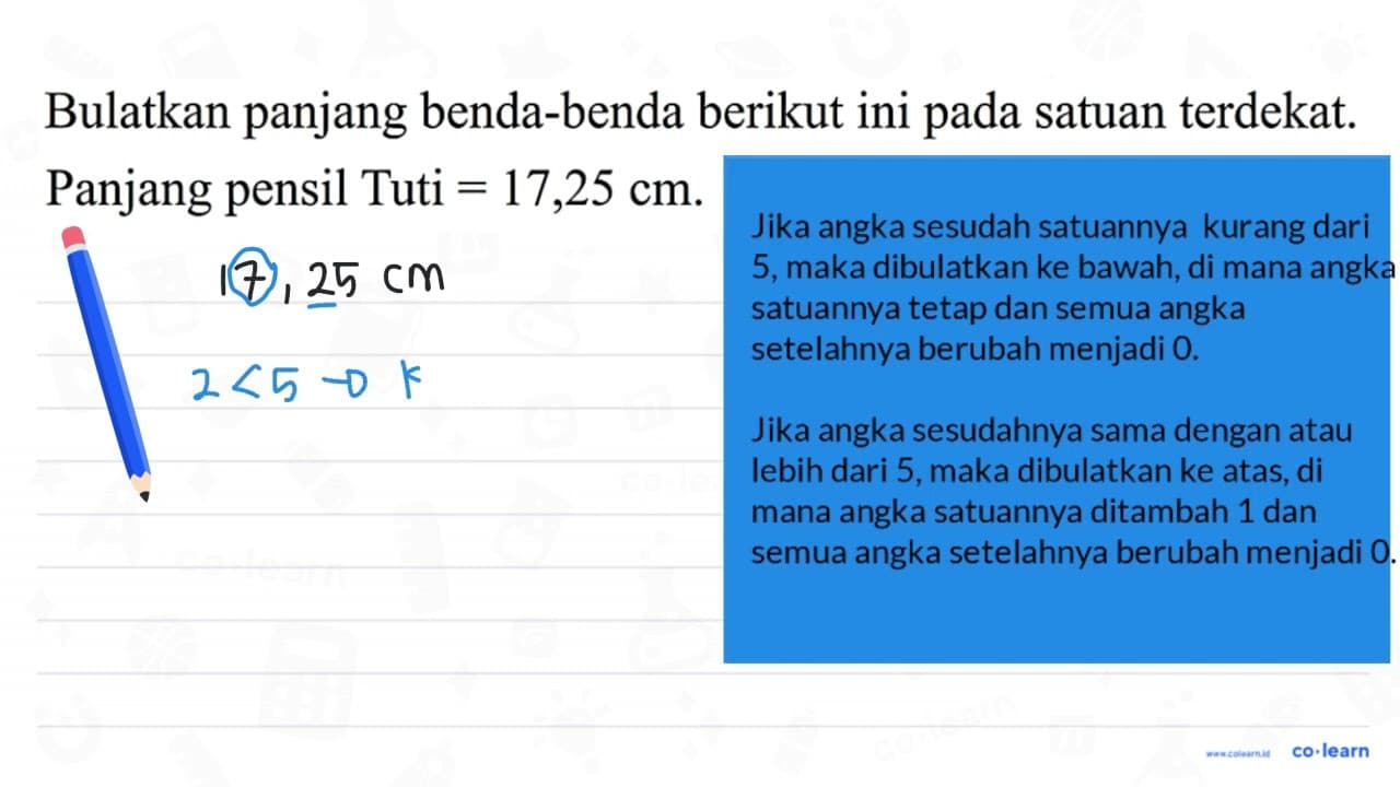 Bulatkan panjang benda-benda berikut ini pada satuan