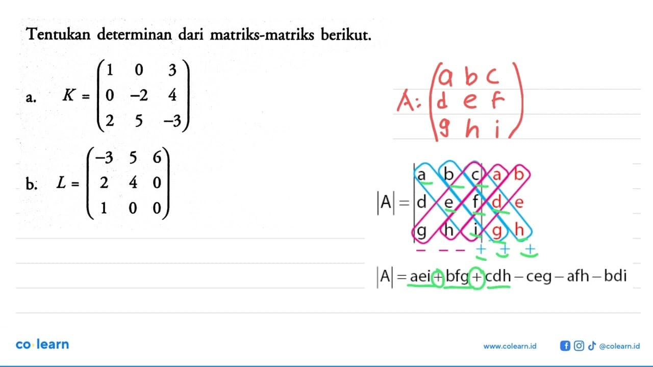 Tentukan determinan dari matriks-matriks berikut. a. K=(1 0