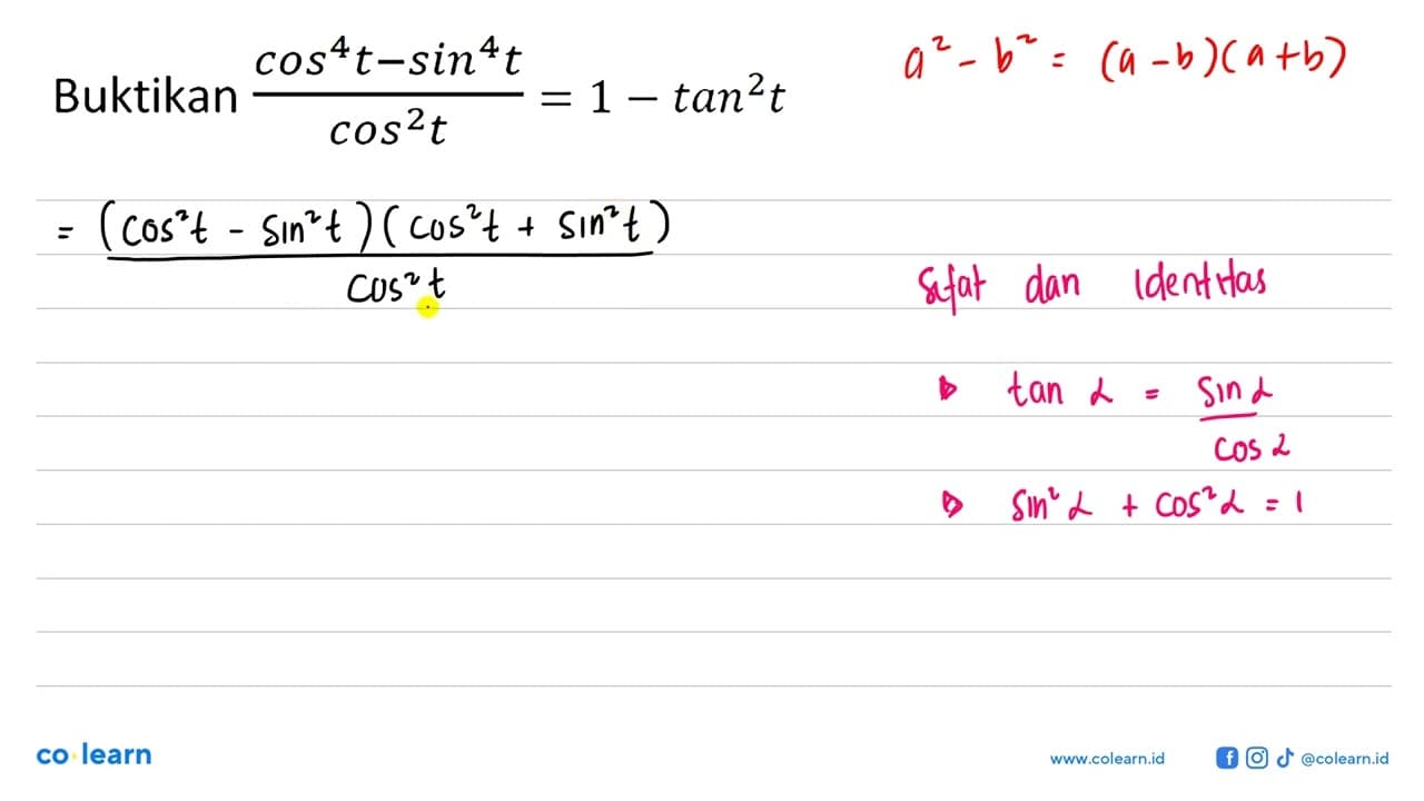 Buktikan (cos ^4 t-sin^4 t)/(cos^2 t)=1-tan^2 t