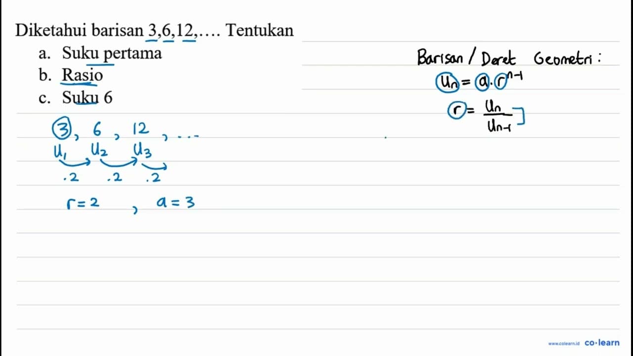 Diketahui barisan 3,6,12, ... . Tentukan a. Suku pertama b.