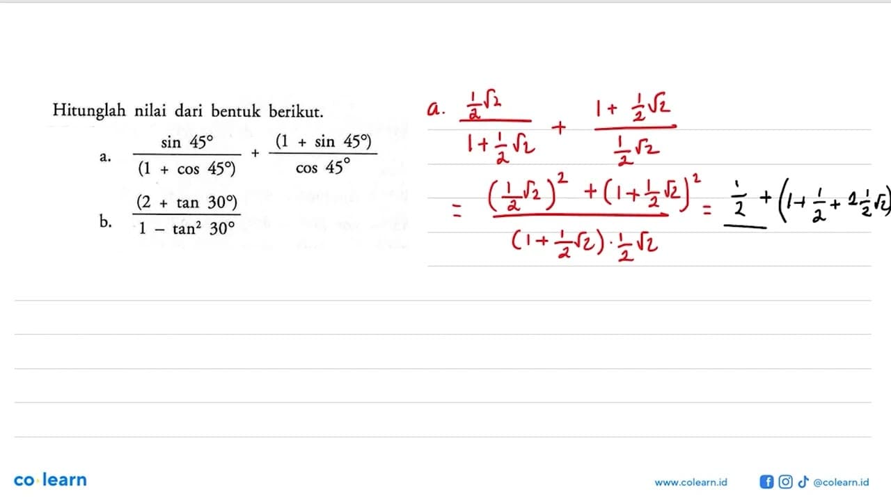 Hitunglah nilai dari bentuk berikut.a. (sin 45/(1+cos