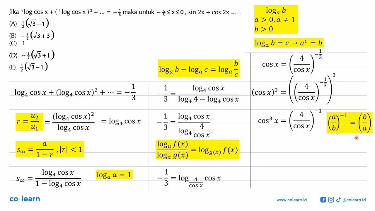 Jika 4log(cos x) + ((4log cos x )^2 + ...... = 1/3 maka