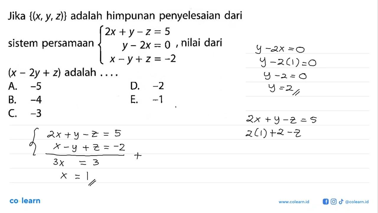 Jika {(x, y, z)} adalah himpunan penyelesaian dari sistem