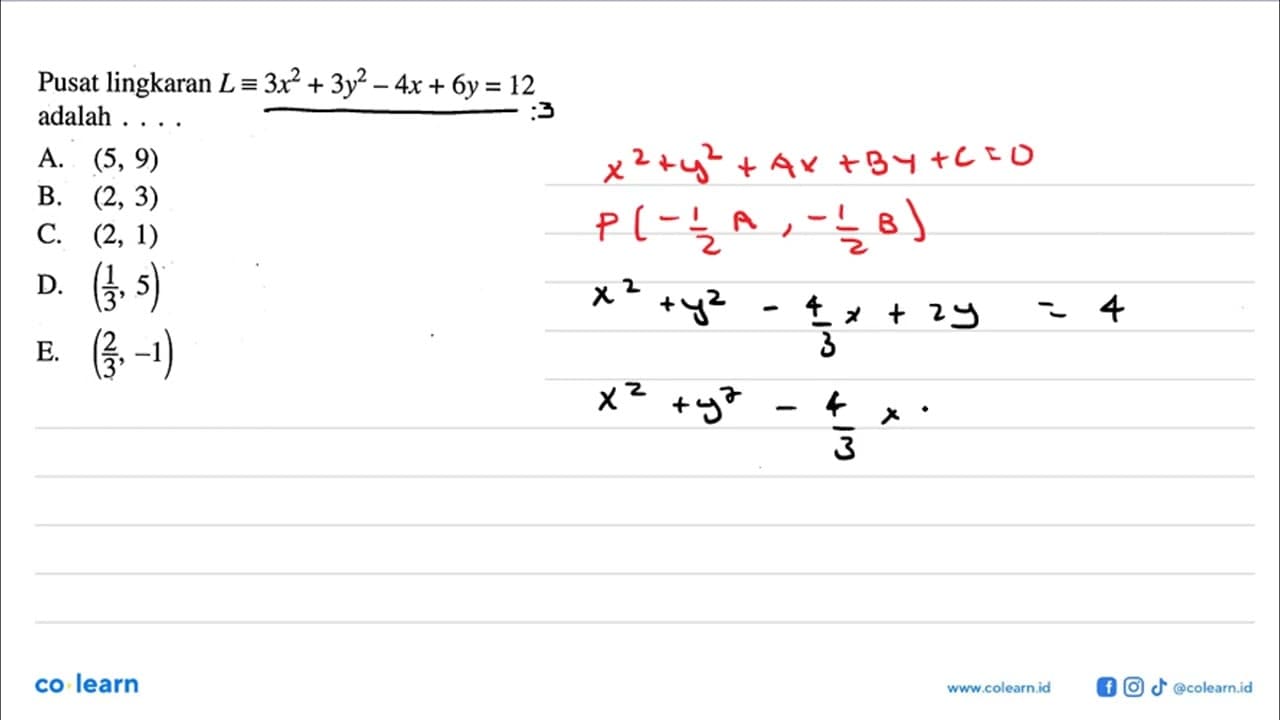 Pusat lingkaran L ekuivalen 3x^2+3y^2-4x+6y=12 adalah ...