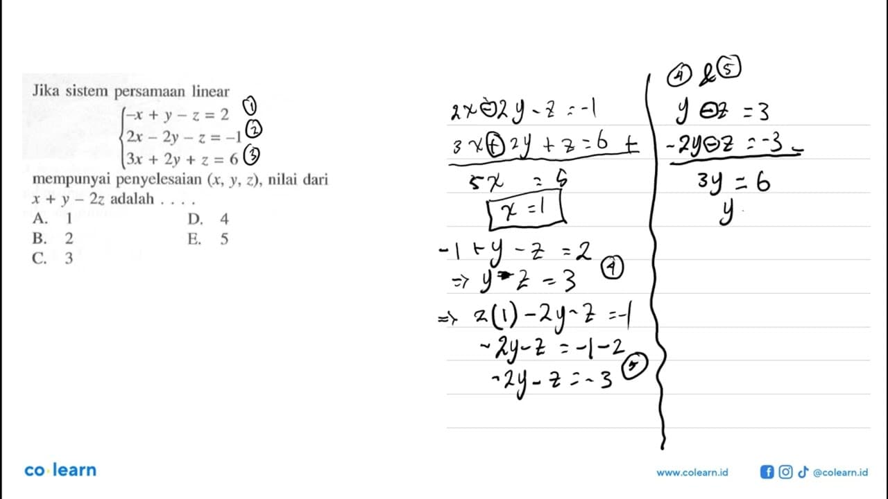 Jika sistem persamaan linear -x+y-z=2 2x-2y-z=-1 3x+2y+z=6