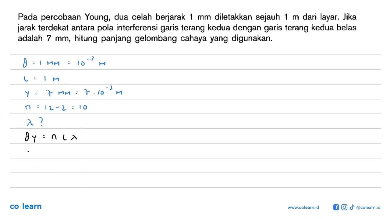 Pada percobaan Young, dua celah berjarak 1 mm diletakkan