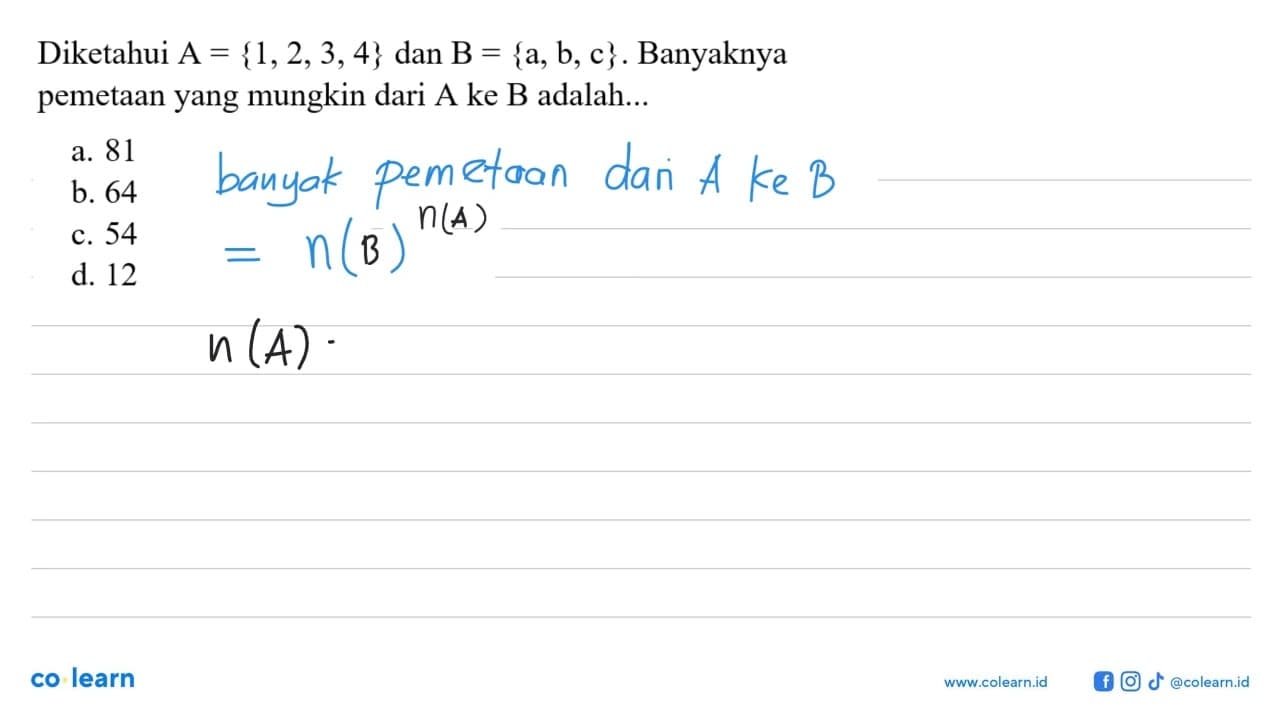 Diketahui A = {1,2, 3,4} dan B = {a, b, c}. Banyaknya