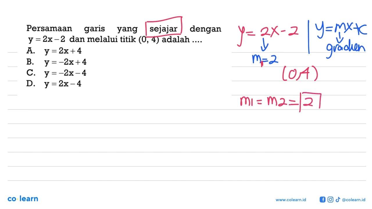 Persamaan garis yang sejajar dengan y = 2x - 2 dan melalui