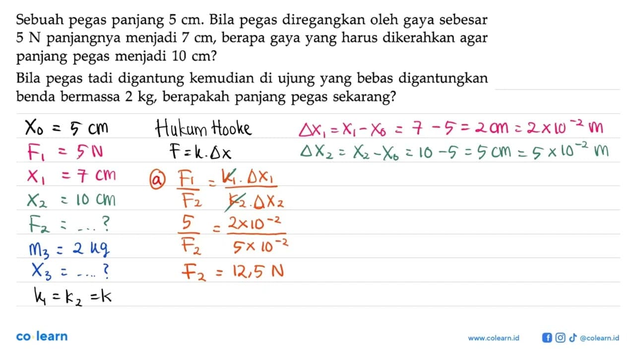 Sebuah pegas panjang 5 cm. Bila pegas diregangkan oleh gaya