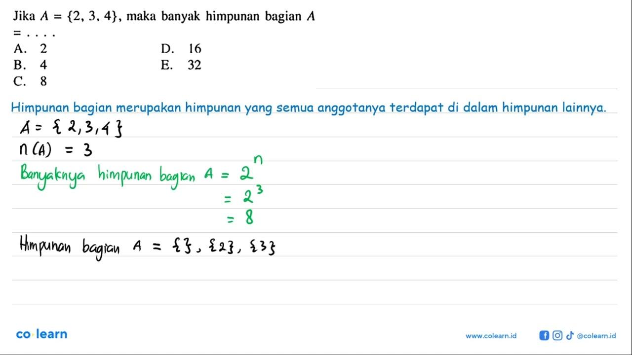 Jika A {2, 3, 4}, maka banyak himpunan bagian A =